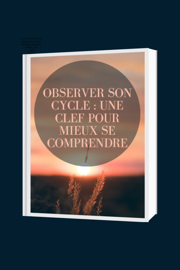 endométriose cycle menstruel mycose gynécologie contraception naturelle émotions SPM